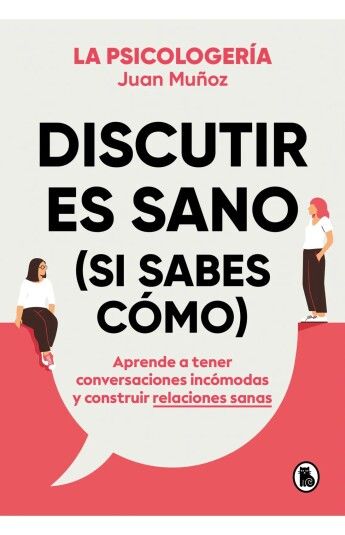 DISCUTIR ES SANO, SI SABES CÓMO